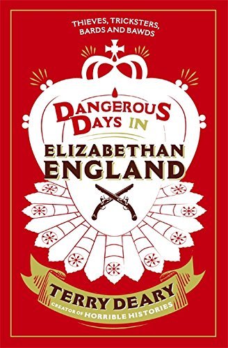Dangerous days elizabethan - dangerous, in