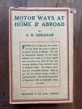 Motor Ways At Home And Abroad by G. D. Abraham - 1928 Vintage Travel Hardback