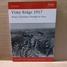 Vimy Ridge 1917: Byng’s Canadians Triumph at Arras (Campaign, 151)