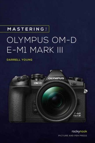 Mastering the olympus omd em1 - the,