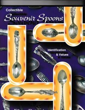 Collectible Souvenir Spoons, ID and Values by Wayne Bednersh 1998, Vol 2