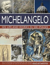 Michelangelo: His Life & Works