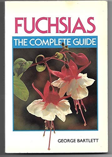Fuchsias the complete guide - complete,