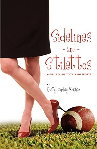 Sidelines and stilettos a - and,