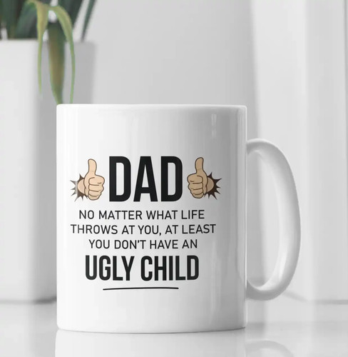 Funny dad ugly child - funny, coffee