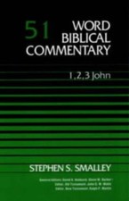 New Testament: John Vol. 51, 1, 2, 3 - Smalley, Stephen S.