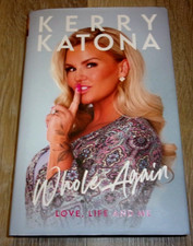 Whole Again - Love, Life and Me by Kerry Katona/Atomic Kitten/Loose Women/Signed