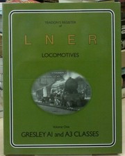 YEADON'S REGISTER OF L.N.E.R. LOCOMOTIVES, Volum... by YEADON WILLIE B Paperback