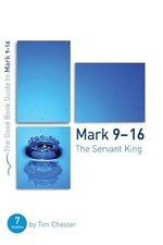 The Servant King: Mark 9-16