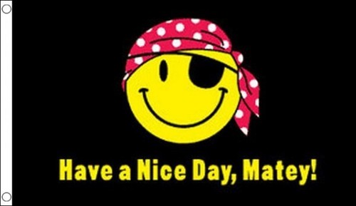 Have nice day matey - have, a