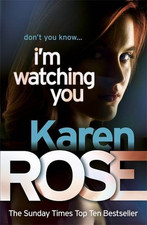 I'm Watching You (The Chicago Series Book 2) - Rose, Karen
