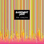 Basement jaxx singles the - basement,