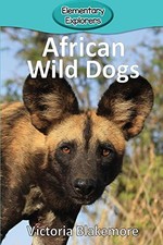 African Wild Dogs: 76 (Elementary E..., Blakemore, Vict