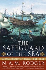 The Safeguard of the Sea: A Naval History of Britain 660-1649 N. A. M. Rodger