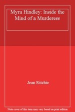 Myra Hindley: Inside the Mind