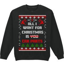 All I want for Christmas is You  Car Parts Motoring Ugly Sweatshirt