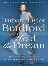 Hold the Dream By  Barbara Taylor Bradford. 9780586058497