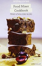 Andrew James Food Mixer Cookbook :, Norma Miller, Used; Good Book