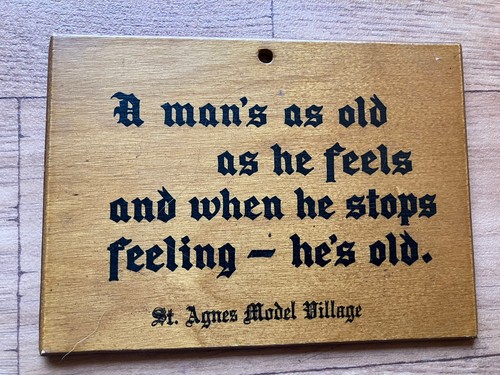 Man old he feels and - a, as