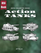 Action Tanks Coloring Book: Big Collection of Army Combat Tanks [Paperback]
