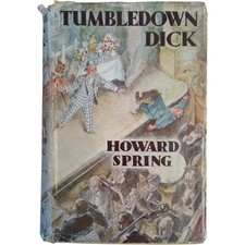 Tumbledown Dick by Howard Spring Hardcover Illustrated Fiction Book