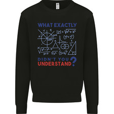 Science What Don't You Understand Geek Mens Sweatshirt Jumper