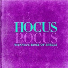 Hocus Pocus: Titania's Book of