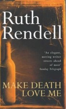 Make Death Love Me-Ruth Rendell, 9780099223306