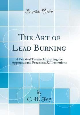 The art lead burning - the, of
