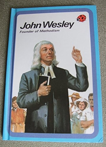 John wesley founder of - wesley:,
