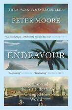 Endeavour: The Ship and the Attitude that Changed the World By Peter Moore