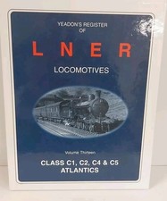 LNER Locomotives Yeadons Register Class C1 C2 C4 C5 Atlantics Train Railway Book