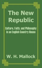 W H Mallock The New Republic