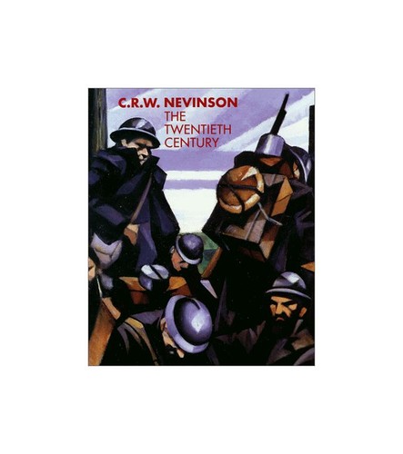 Nevinson the twentieth - c.r.w.nevinson:,
