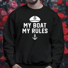 My Boat My Rules Sweatshirt