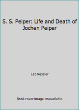 S. S. Peiper: Life and Death
