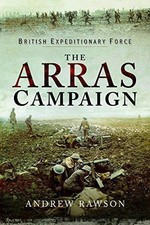 Arras Campaign - Rawson, Andrew