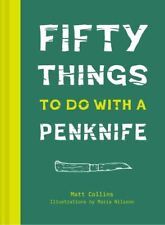 Collins, Matt : Fifty Things to Do with a Penknife: The FREE Shipping, Save £s