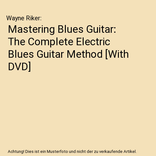 Mastering blues guitar - guitar:, the