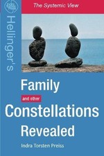 Family Constellations Revealed: Hellinger's Family... - Preiss, Indra Torsten