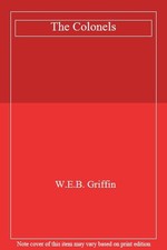 The Colonels,W. E. B. Griffin