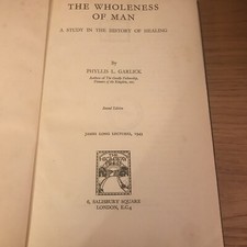 1943 The Wholeness of Man by Phyllis Garlick 2nd Ed. History of Healing Esoteric