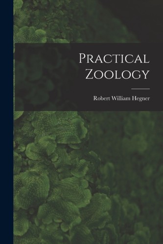 Hegner practical zoology - zoology,