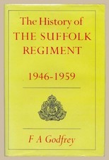 The History of the Suffolk Regiment, ..., Godfrey, S.A.