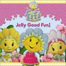 Fifi and the Flowertots � Jelly Good Fun! - VARIOUS