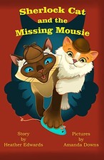 Sherlock Cat and The Missing Mousie, Edwards, Heather