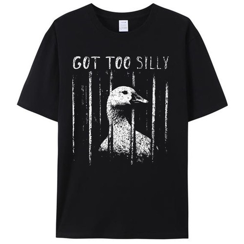 Got too silly funny goose - too,