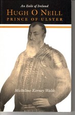 Hugh O'Neill, Prince of Ulster - Micheline Kerney Walsh
