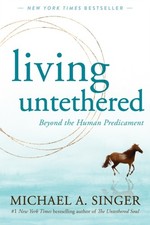 Living Untethered: Beyond the