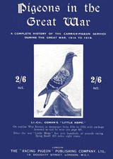 PIGEONS IN THE GREAT WARA Complete History of the Carrier-Pigeon Service dur...